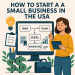 How to Start a Small Business in the USA: A Step-by-Step Guide