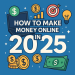 How to Make Money Online in 2025: 20 Real Strategies That Work