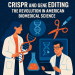 CRISPR and Gene Editing: The Revolution in American Biomedical Science